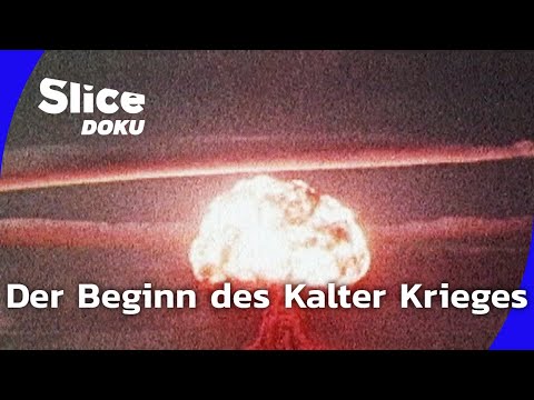 Der Beginn des Kalten Krieges – Folge 2: Eine neue Ära | Slice Doku