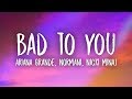 Ariana Grande Normani Nicki Minaj Bad To You Lyrics