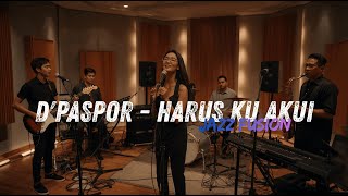 Download lagu D'paspor - Harus Ku Akui COVER JAZZ FUSION mp3