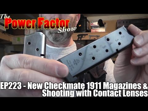 Episode 223 - New Checkmate 1911 Magazines \u0026 Shooting with Contact Lenses