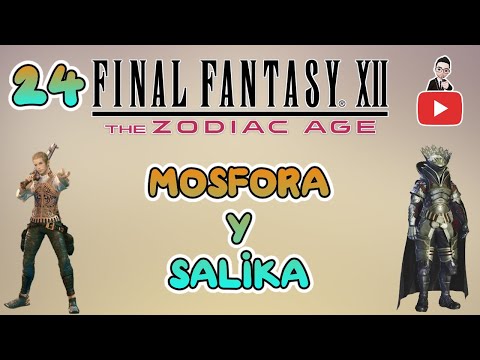 Guia del Final Fantasy XII Zodiac Age (100%) Parte 24 | Montes Mosfora y Bosque de Salika