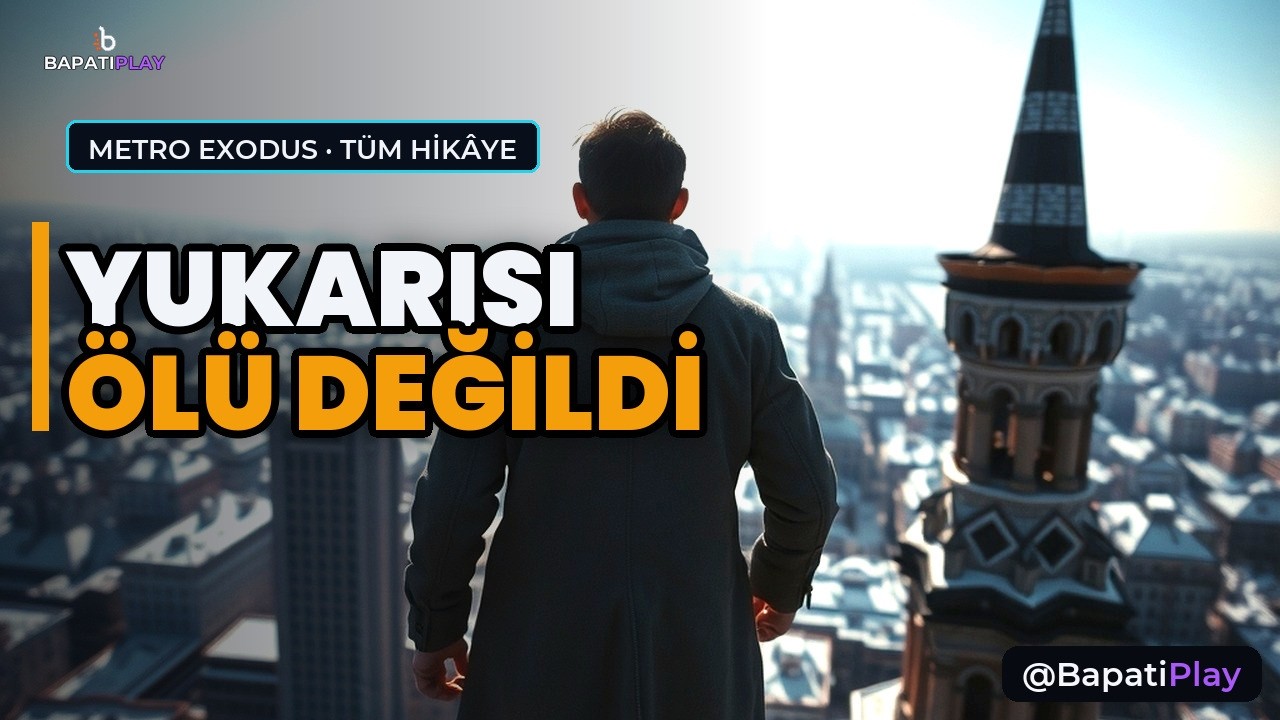 Bir Halka 20 Yıl Yalan Söylendi: Yukarısı Ölü Değildi | Metro Exodus