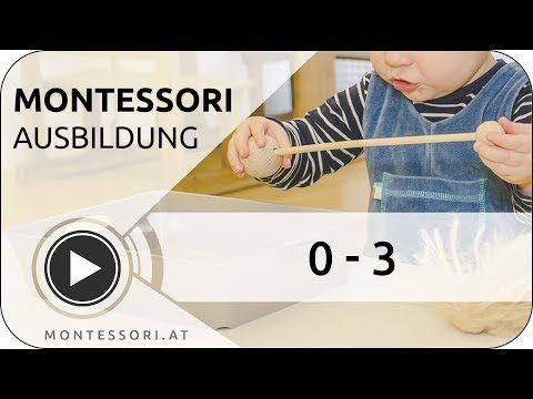 Montessori-Ausbildung für 0 bis 3 Jährige [Österreichische Montessori-Akademie, Ausbildung]