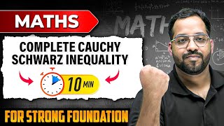 Complete CAUCHY SCHWARZ INEQUALITY  Explained in 10 Minutes⏰ | Important Maths Olympiad Concept  🔥
