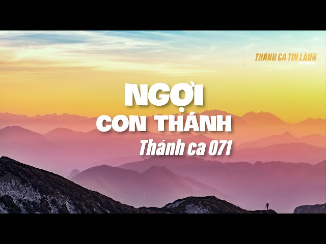 THÁNH CA 071 | NGỢI CON THÁNH | KARAOKE THÁNH CA TIN LÀNH