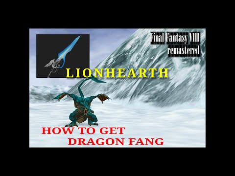 How to get Lionhearth - Dragon Fang | Final Fantasy 8 remastered | HD