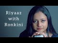 Riyaaz with Ronkini | Online Video Course | Pre- Recorded Video Lessons