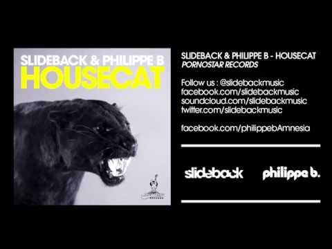 Slideback & Philippe B - Housecat (Original Mix)