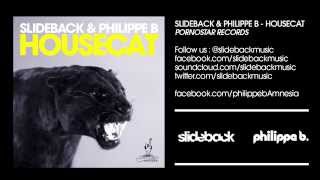 Slideback & Philippe B - Housecat (Original Mix)