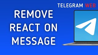 How to Remove React On A Message On Telegram Web On PC (New Update)