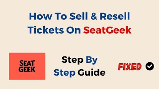 How To Sell & Resell Tickets On SeatGeek