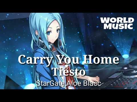 Tiësto,StarGate,Aloe Blacc - Carry You Home | World Music