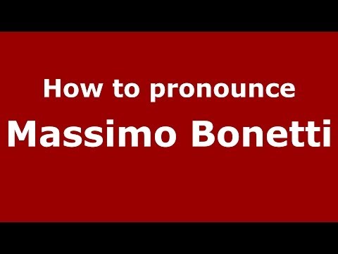 How to pronounce Massimo Bonetti (Italian/Italy) - PronounceNames.com