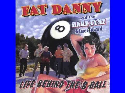 Fat Danny & Hard Tymz Blues Band   Life Behind The 8 Ball   2005   Pocket Full Of Blues