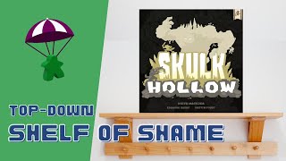 Shelf of Shame - Skulk Hollow