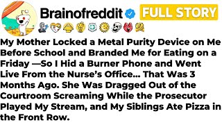 [FULL STORY] My Mother Is Trying To Force Me Into A Chasity Belt.