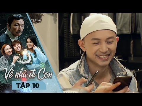 VỀ NHÀ ĐI CON - TẬP 10