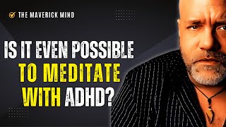 Can You Meditate With ADHD