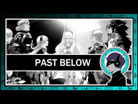 [ARR] Past Below --- Fire Emblem Fates Elevator Remix