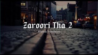 Download lagu Zaroori Tha 2 Lyric English Translation | Rahat Fateh Ali Khan mp3 Download lagu Zaroori Tha 2 Lyric English Translation | Rahat Fateh Ali Khan mp3