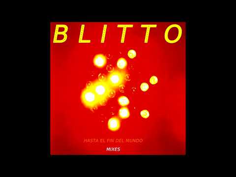 BLITTO   HASTA EL FIN DEL MUNDO FULL REMIXES ALBUM 2011
