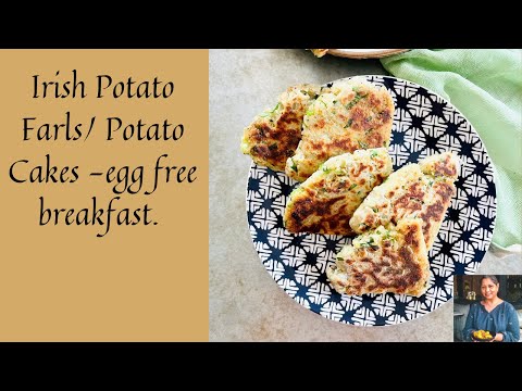 IRISH POTATO FARLS/IRISH POTATO CAKE/EGG FREE POTATO CAKE