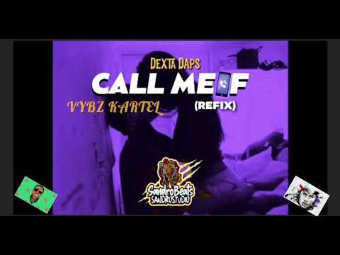 Dexta Daps - Call Me If (Remix) Ft Vybz kartel