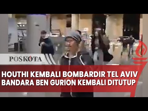Houthi Kembali Bombardir Tel Aviv, Warga Israel Panik, Netanyahu Ancam Balas Houthi