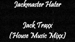 Jackmaster - Jack Traxx (House Music Mixx)