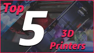 Top 5 : Best 3D printers [2021]