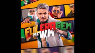 MC WM - Fuleragem (Audio)