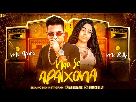 MC AFURIA E MC BELLY - NÃO SE APAIXONA - REMIX BREGA FUNK