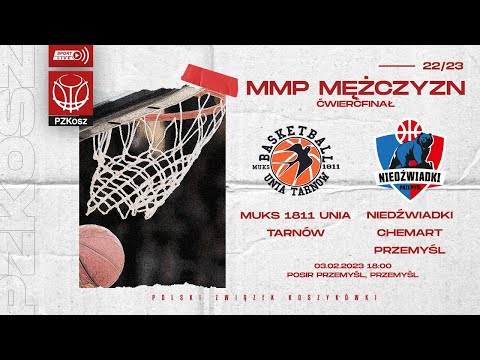 MUKS 1811 Unia Tarnów - Niedźwiadki Chemart Przemyśl (1/4 MMP U19 Meżczyzn)