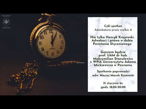 Adwokatura przez wielkie A - Nie tylko H. Krajewski. Adwokaci i prawo w dobie Powstania Styczniowego