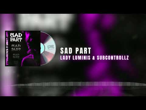 Lady Luminis & SubControllZ - Sad Part (HandsUp Mix)