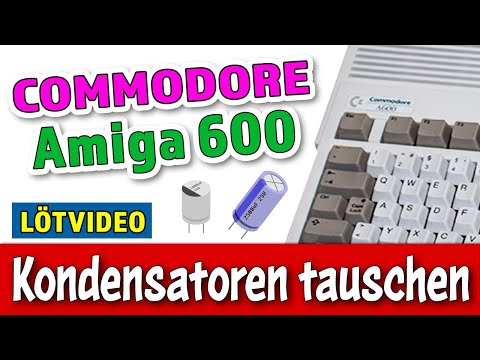 Commodore Amiga 600 Kondensatoren austauschen