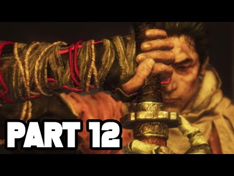 SEKIRO Shadows Die Twice Gameplay Walkthrough PART 12 - FULL GAME (Sekiro Gameplay)