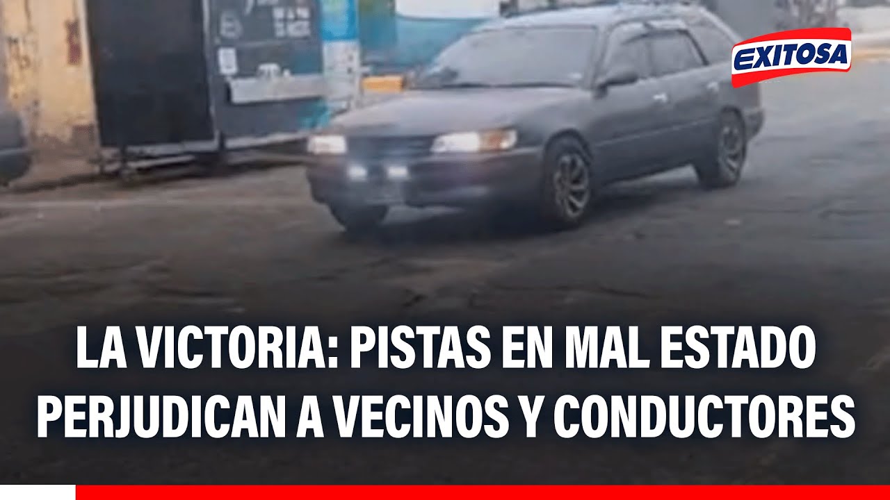 🔴🔵 La Victoria: Pistas en mal estado perjudican a vecinos y conductores
