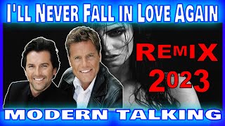 Modern Talking - I&#39;ll Never Fall in Love Again (New Version 2023) - Ali Salahi Remix