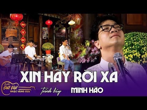 Minh Hào Trở  Với Ca Khúc Xin Hãy Rời Xa- St Vũ Tuấn Đức - Cafe Đất Việt - Nhạc Vàng Xưa