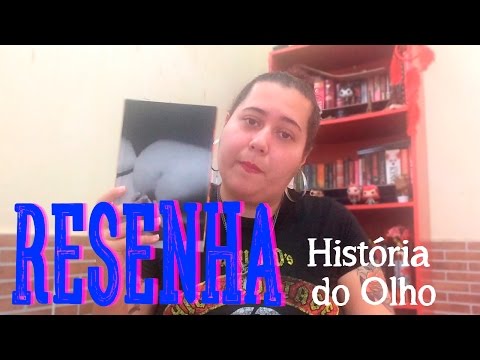 Histria do Olho (Georges Bataille) | Resenha