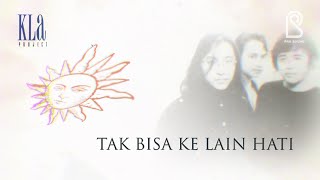 KLa Project - Tak Bisa Ke Lain Hati | Official Lyric Video