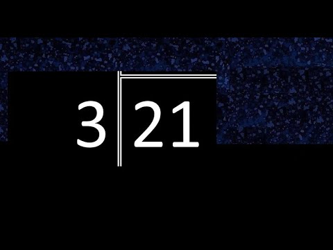 Divide 21 by 3 ,  remainder  . Division with 1 Digit Divisors . How to do