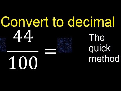Convert 44/100 to decimal . How To Convert Decimals to Fractions