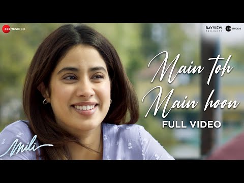 Main Toh Main Hoon - Full Video | Mili | Janhvi Kapoor, Sunny K | A.R. Rahman,Abhilasha,Javed Akhtar — Mili