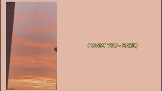 Download lagu I WANT YOU - HAZIQ mp3