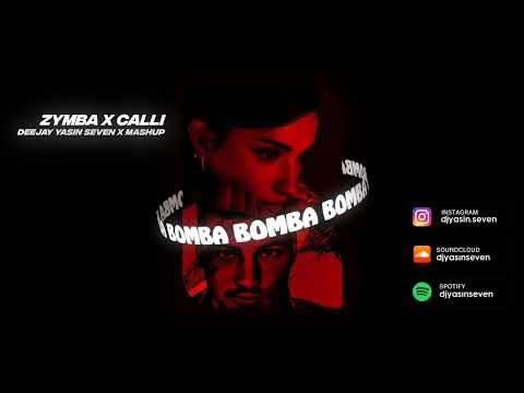 ZYMBA x CALLI – BOMBA (DEEJAY YASİN SEVEN) MASHUP