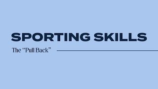 Sporting Skills | The "Pull Back"