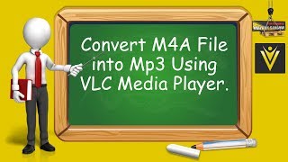 Convert M4A File into Mp3 in Using VLC Media Player