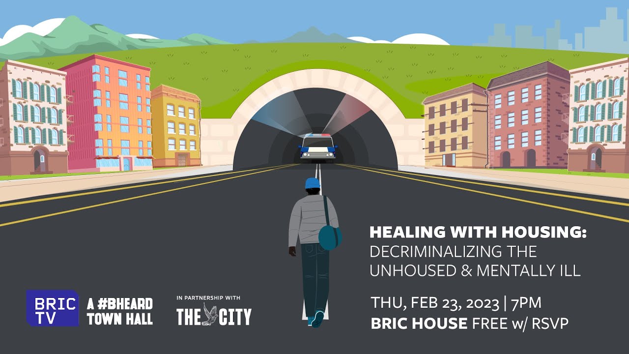 Healing with Housing: Decriminalizing the Unhoused & Mentally Ill | A #BHeard Town Hall